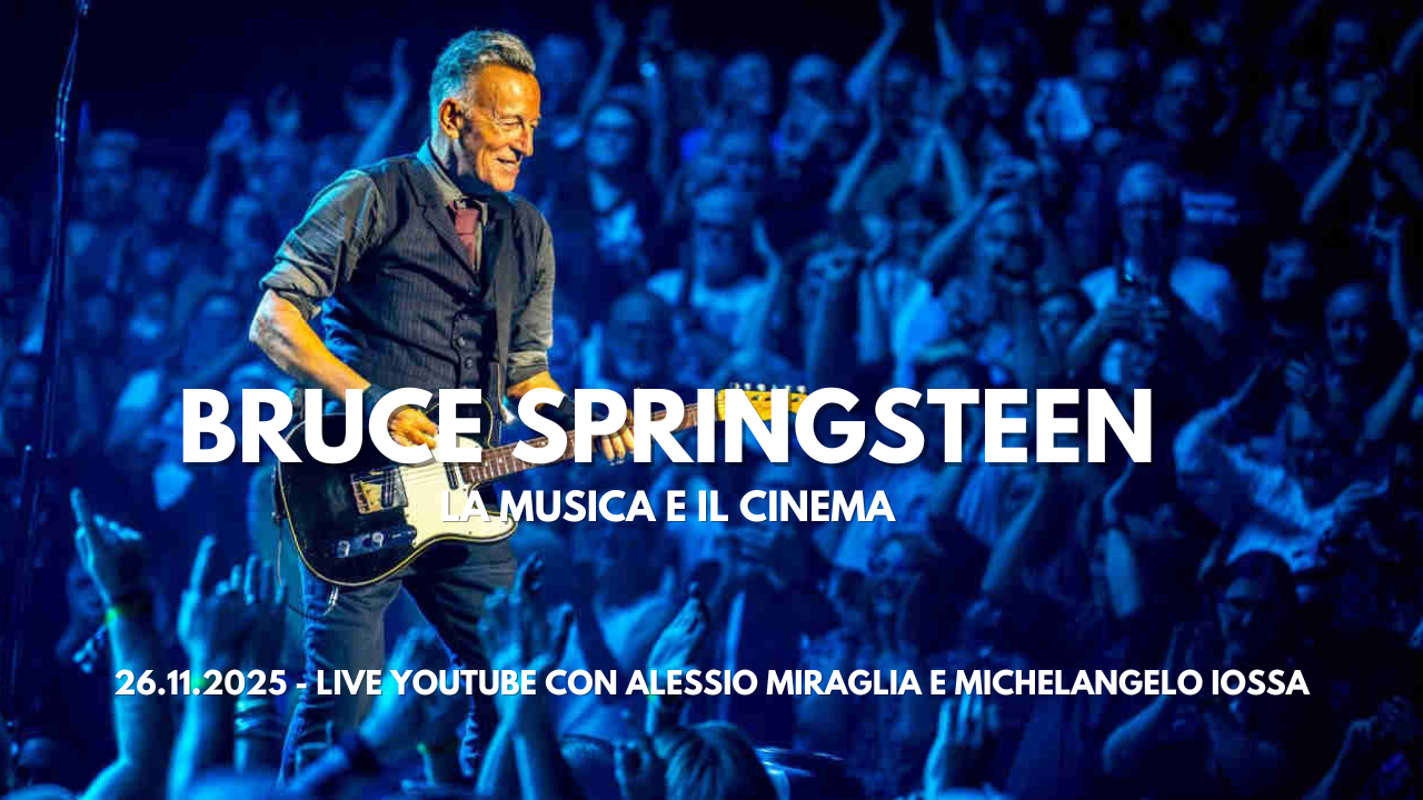 [LIVE] Bruce Springsteen: La musica e il cinema – STAZIONE CINEMA
